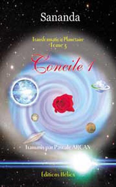 CONCILE 1 - TRANSFORMATION PLANETAIRE T.3