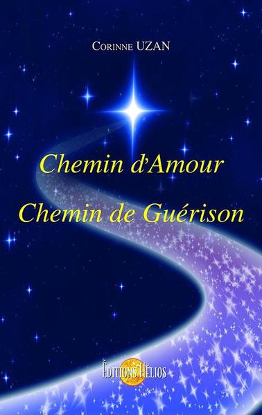 CHEMIN D´AMOUR - CHEMIN DE GUERISON