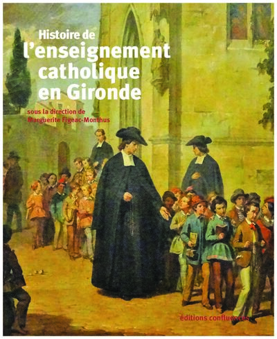 HISTOIRE DE L´ENSEIGNEMENT CATHOLIQUE EN GIRONDE