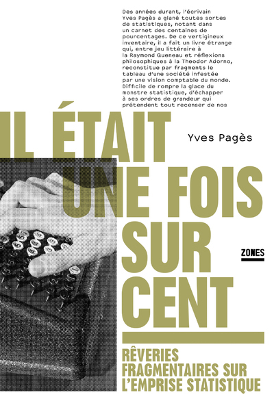 IL ETAIT UNE FOIS SUR CENT - REVERIES FRAGMENTAIRES SUR L´EMPRISE STATISTIQ