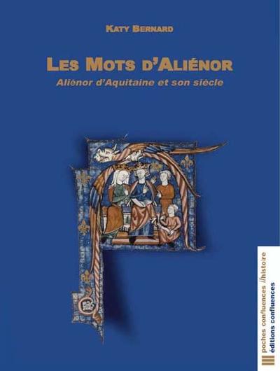 MOTS D ALIENOR - ALIENOR D AQUITAINE ET SON SIECLE - POCHE