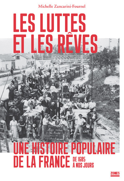 LUTTES ET LES REVES - UNE HISTOIRE POPULAIRE DE LA FRANCE DE 1685 A NOS