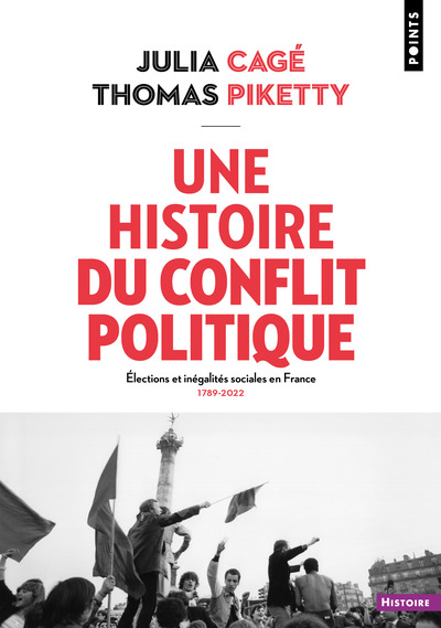 UNE HISTOIRE DU CONFLIT POLITIQUE - ELECTIONS ET INEGALITES SOCIALES EN FRANCE (1789-2022)