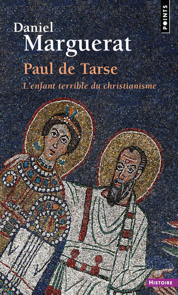 PAUL DE TARSE - L´ENFANT TERRIBLE DU CHRISTIANISME