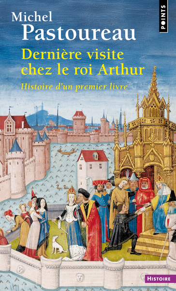 DERNIERE VISITE CHEZ LE ROI ARTHUR - HISTOIRE D´UN PREMIER LIVRE