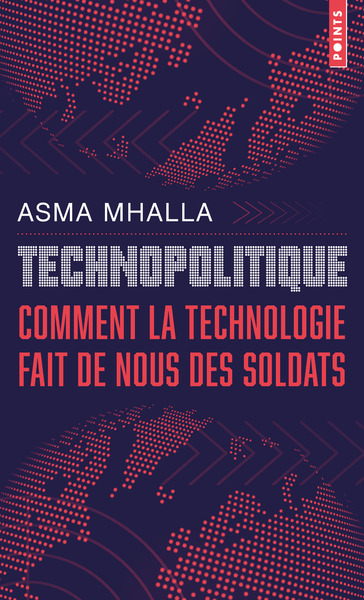 TECHNOPOLITIQUE - COMMENT LA TECHNOLOGIE FAIT DE NOUS DES SOLDATS