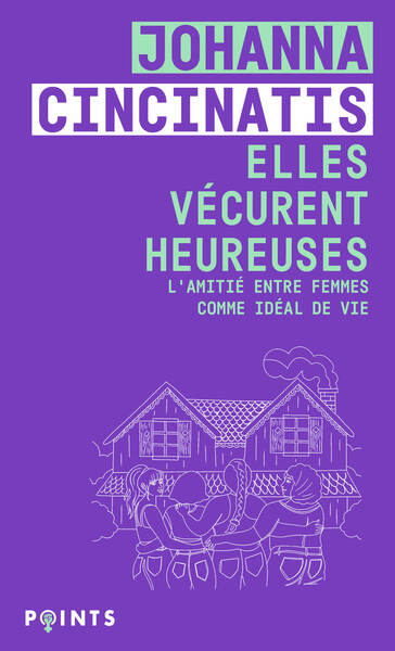 ELLES VECURENT HEUREUSES - L´AMITIE ENTRE FEMMES COMME IDEAL DE VIE