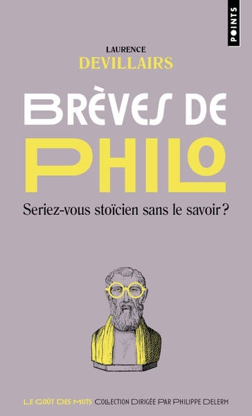 BREVES DE PHILO - SERIEZ-VOUS STOICIEN SANS LE SAVOIR ?