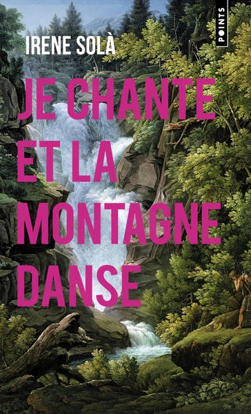 JE CHANTE ET LA MONTAGNE DANSE