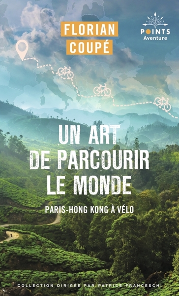 ART DE PARCOURIR LE MONDE - PARIS - HONG KONG A VELO