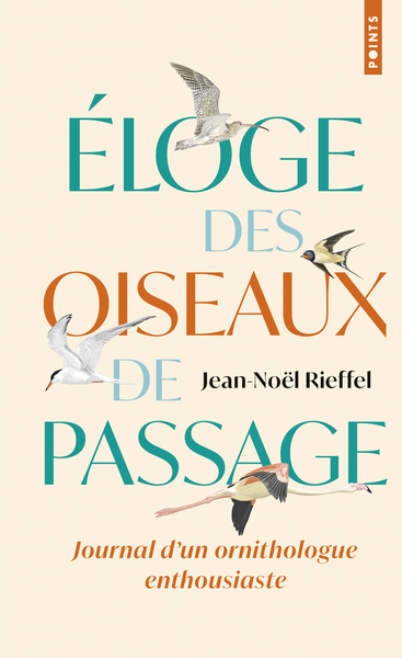ELOGE DES OISEAUX DE PASSAGE - JOURNAL D´UN ORNITHOLOGUE ENTHOUSIASTE ( EDITION LIMITEE)