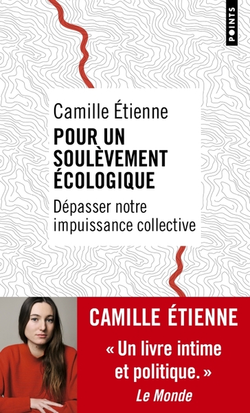 POUR UN SOULEVEMENT ECOLOGIQUE - DEPASSER NOTRE IMPUISSANCE COLLECTIVE