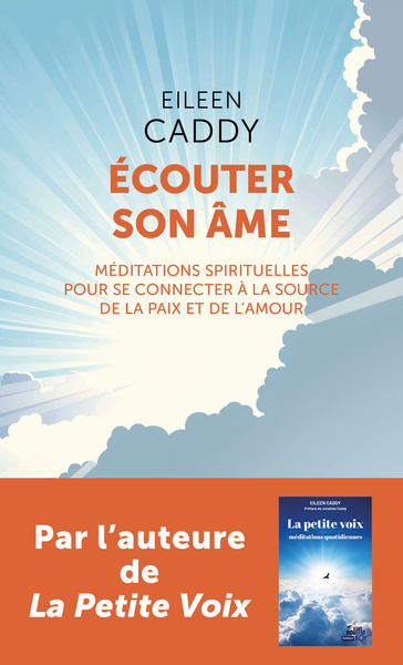 ECOUTER SON AME - MEDITATIONS SPIRITUELLES POUR SE CONNECTER A LA SOURCE DE LA PAIX ET DE L´AMOUR