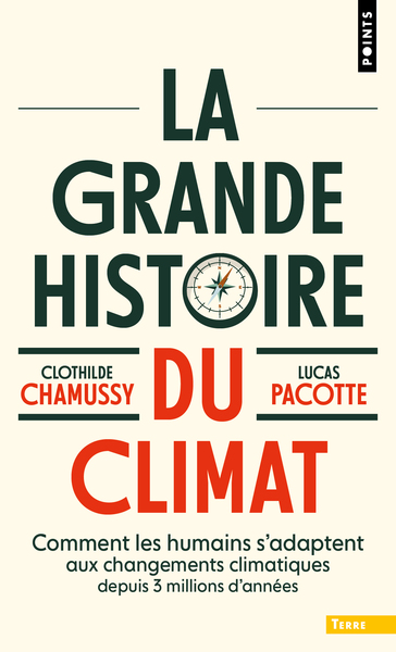 GRANDE HISTOIRE DU CLIMAT - COMMENT LES HUMAINS S´ADAPTENT AUX CHANGEMENTS CLIMATIQUES DEPUIS 3 M