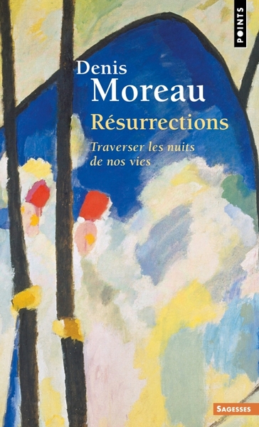 RESURRECTIONS. TRAVERSER LES NUITS DE NOS VIES