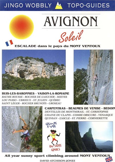 AVIGNON SOLEIL, ESCALADE DANS LE PAYS DU MONT VENTOUX