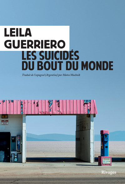 SUICIDES DU BOUT DU MONDE - CHRONIQUE D´UNE PETITE VILLE DE PATAGONIE