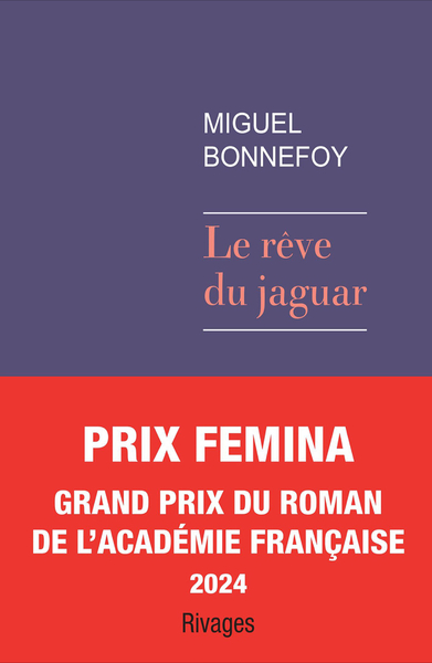 REVE DU JAGUAR - PRIX ACADEMIE FRANCAISE 2024 - PRIX FEMINA 2024