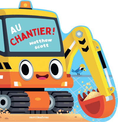 AU CHANTIER ! - LIVRE TOUT-CARTON A FORMES DECOUPEES