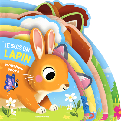 JE SUIS UN LAPIN - LIVRE TOUT-CARTON A FORMES DECOUPEES