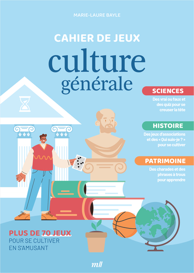 CAHIER DE JEUX - CULTURE GENERALE - PLUS DE 70 JEUX POUR SE CULTIVER EN SAMUSANT
