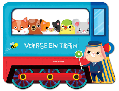 VOYAGE EN TRAIN - LIVRE TOUT-CARTON AVEC POIGNEE ET FORMES DECOUPEES