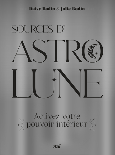 SOURCES D´ASTRO LUNE - ACTIVEZ VOTRE POUVOIR INTERIEUR