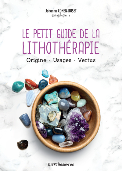 PETIT GUIDE DE LA LITHOTHERAPIE