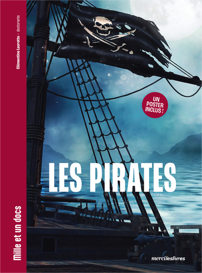 LES PIRATES - MILLE ET UN DOCS - INCLUS : UN POSTER RECTO VERSO !