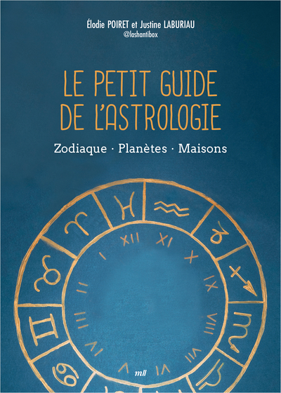 PETIT GUIDE DE L´ASTROLOGIE - ZODIAQUE - PLANETES - MAISONS