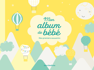 MON ALBUM DE BEBE - MES PREMIERS SOUVENIRS