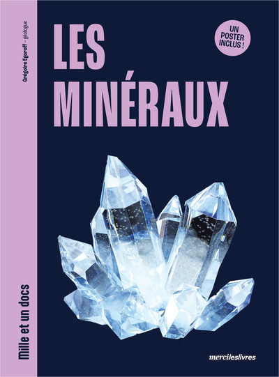 LES MINERAUX - MILLE ET UN DOCS - INCLUS : UN POSTER RECTO VERSO !