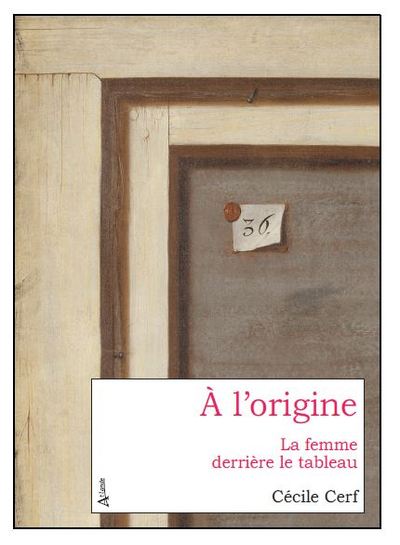 A L´ORIGINE - LA FEMME DERRIERE LE TABLEAU