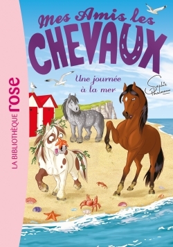 MES AMIS LES CHEVAUX 14 - UNE JOURNEE A LA MER