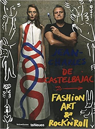 FASHION ART AND ROCK N ROLL - JC DE CASTELBAJAC