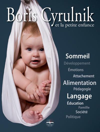 BORIS CYRULNIK ET LA PETITE ENFANCE