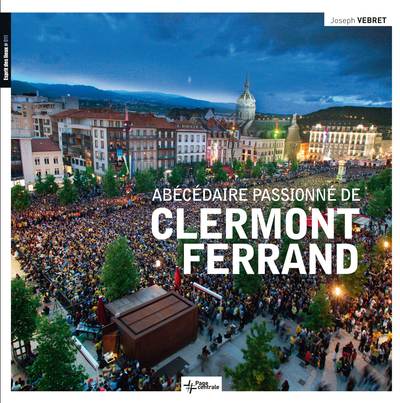 ABECEDAIRE PASSIONNE DE CLERMONT-FERRAND