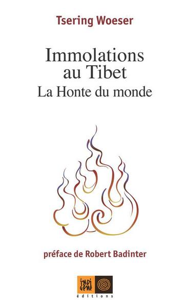IMMOLATIONS AU TIBET - LA HONTE DU MONDE