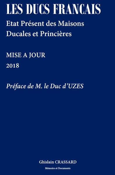 DUCS FRANCAIS - ETAT PRESENT DES MAISONS DUCALES ET PRINCIERES - 2018