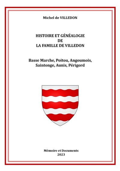 HISTOIRE ET GENEALOGIE DE LA FAMILLE DE VILLEDON - BASSE MARCHE, POITOU, AN