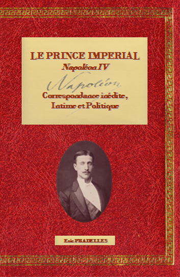 PRINCE IMPERIAL, NAPOLEON IV, CORRESPONDANCE INEDITE, INTIME ET POLITIQUE