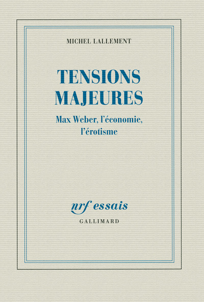 TENSIONS MAJEURES (MAX WEBER, L´ECONOMIE, L´EROTISME)