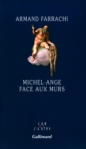 MICHEL-ANGE FACE AUX MURS