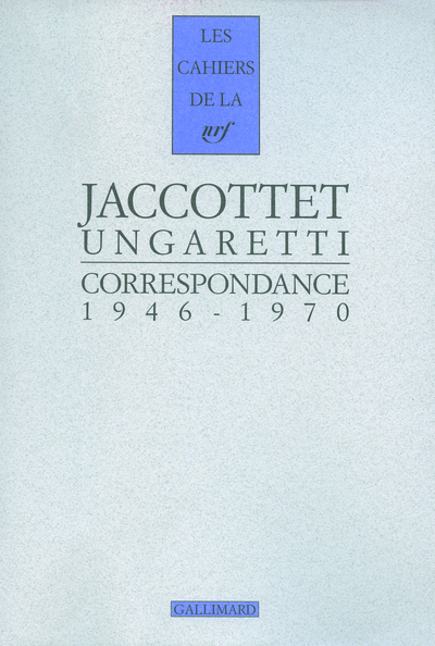 CORRESPONDANCE 1946-1970 -  JACCOTTET/ UNGARET