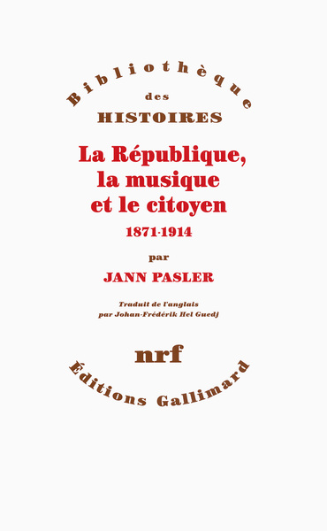 REPUBLIQUE, LA MUSIQUE ET LE CITOYEN (1871-1914)