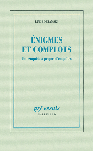 ENIGMES ET COMPLOTS (UNE ENQUETE A PROPOS D´ENQUETES)