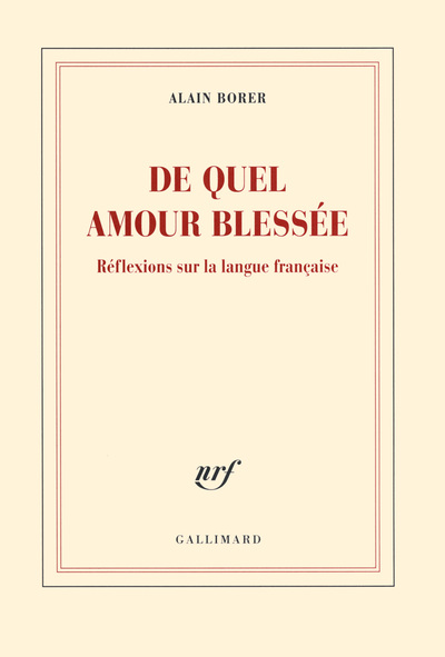 DE QUEL AMOUR BLESSEE (REFLEXIONS SUR LA LANGUE FRANCAISE)
