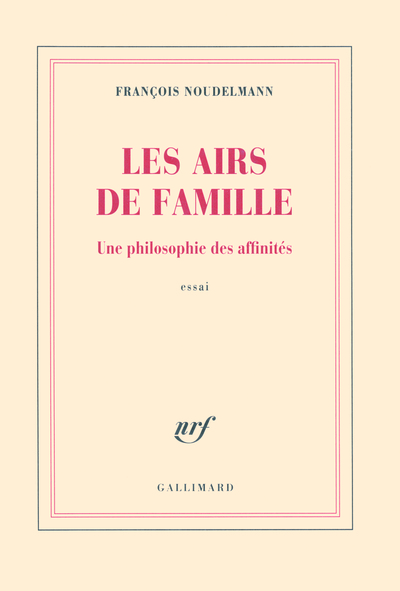 AIRS DE FAMILLE (UNE PHILOSOPHIE DES AFFINITES)