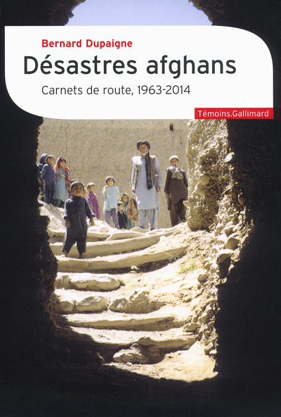 DESASTRES AFGHANS (CARNETS DE ROUTE 1963-2014)
