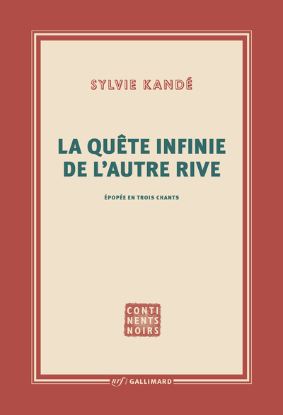 QUETE INFINIE DE L´AUTRE RIVE (EPOPEE EN TROIS CHANTS)